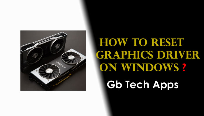 How to Reset Graphics Driver on Windows 11